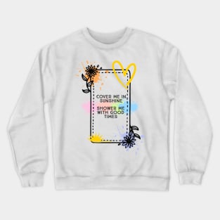 Cover me in Sunshine Song Print Crewneck Sweatshirt